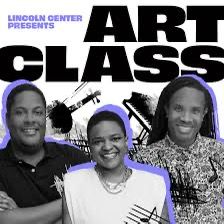 Lincoln Center Podcast "Art Class"